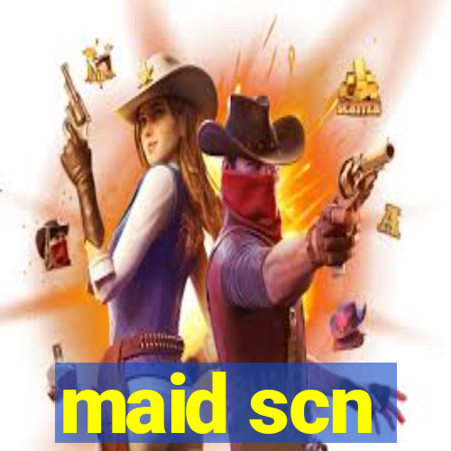 maid scn